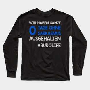 Sarkamus & Ironie I Job Büro Arbeit Lustige Sprüche Long Sleeve T-Shirt